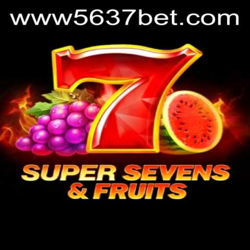 Exploring the Exciting World of 7SuperSevensFruits and Seamless Access through 5637bet PH Login
