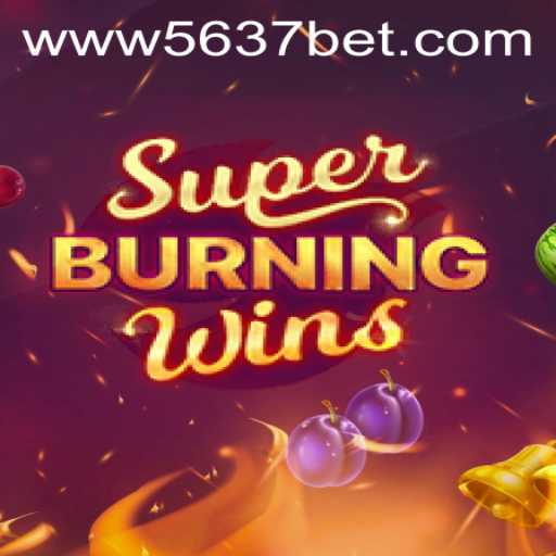 Exploring SuperBurningWins and Understanding 5637bet PH Login